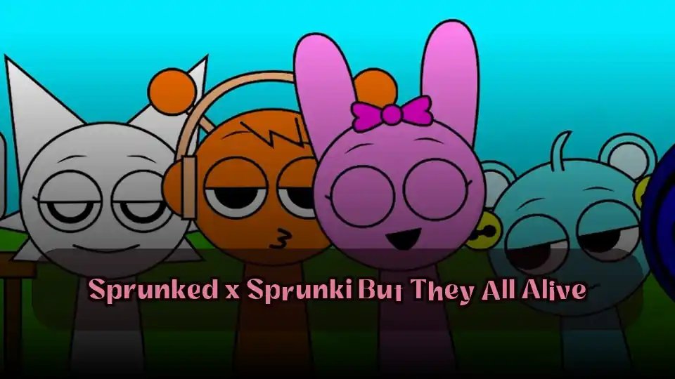 Sprunked x Sprunki But They All Alive