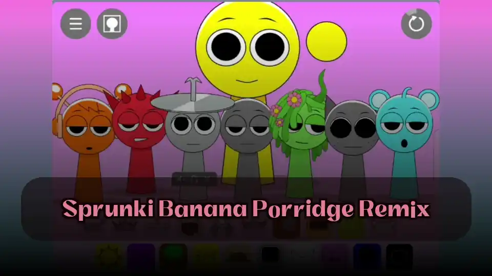 Sprunki Banana Porridge Remix