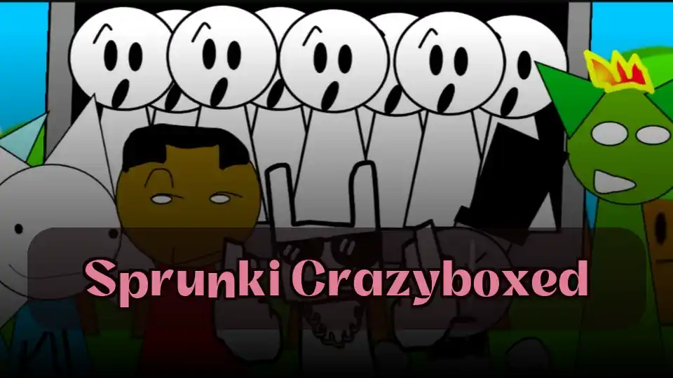 Sprunki Crazyboxed: Mix Beats with Sprunki Crazyboxed Magic