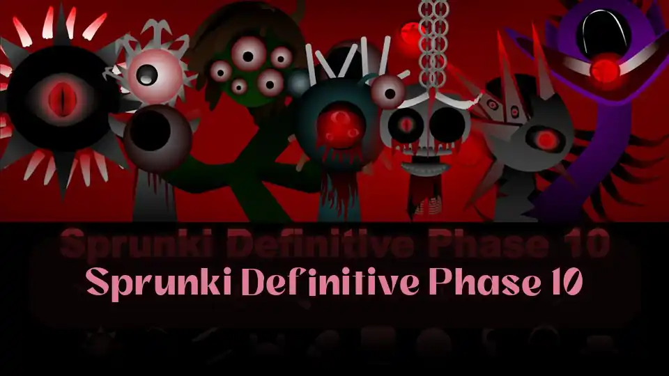 Sprunki Definitive Phase 10