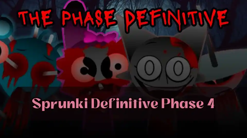 Sprunki Definitive Phase 4: Create Horror with Sprunki Definitive Phase 4