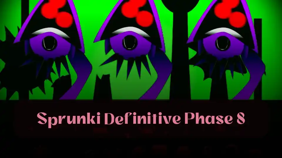 Sprunki Definitive Phase 8