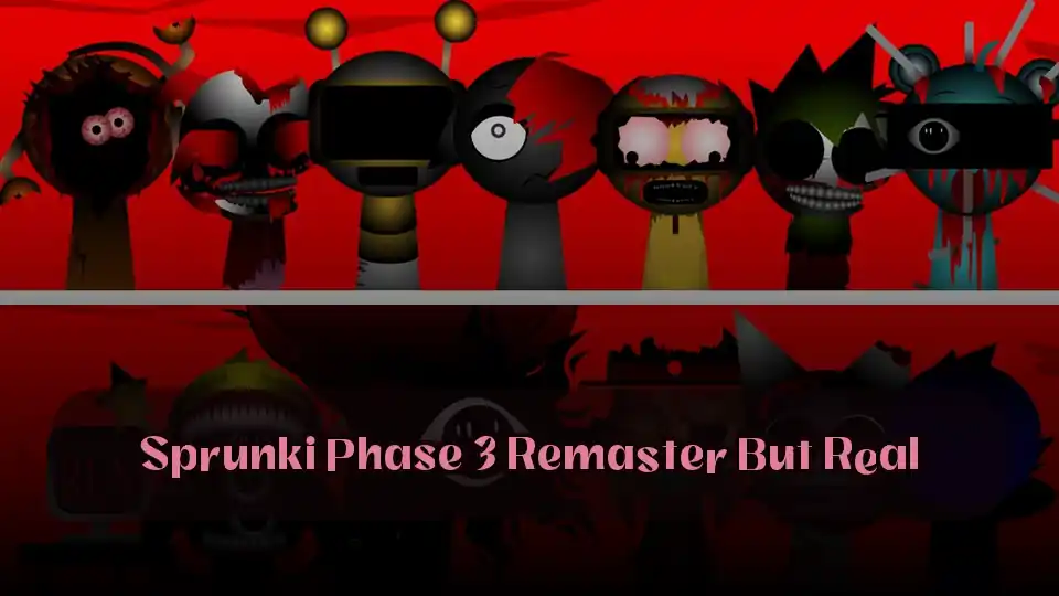 Sprunki Phase 3 Remaster But Real