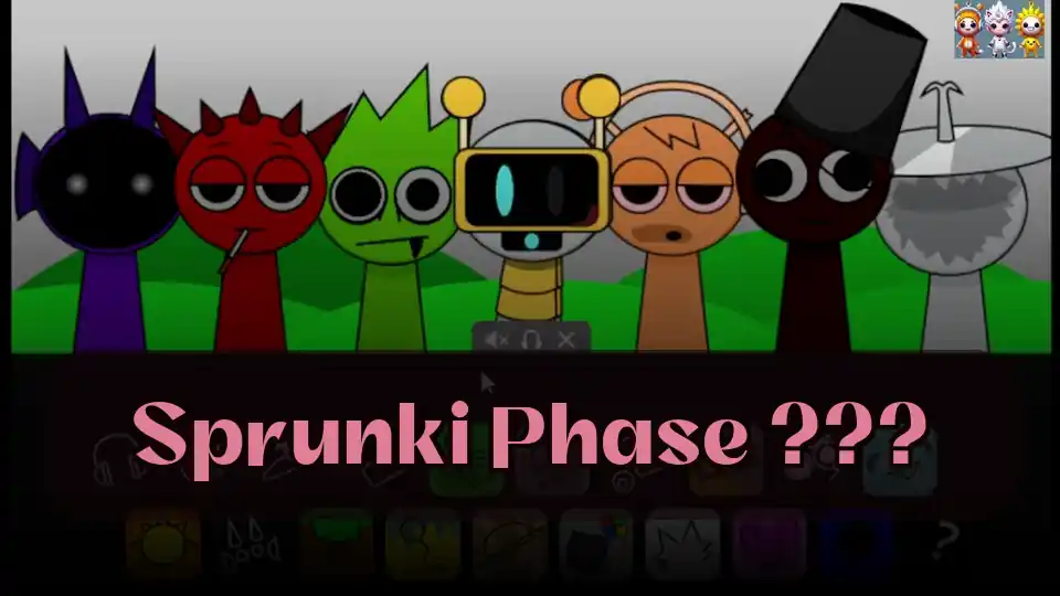 Sprunki Phase ???