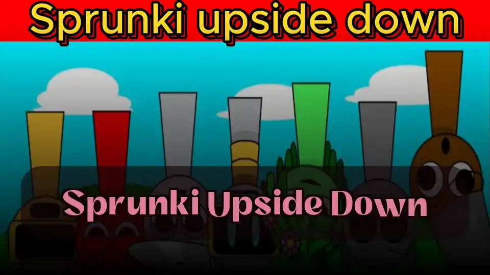 Sprunki Upside Down: Inverted Rhythm Crafting - Redefine Sprunki Upside Down Beats