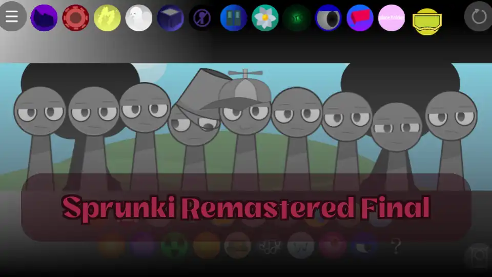 Sprunki Remastered Final：Sprunki Remastered Finalゲーム | Spunky Play