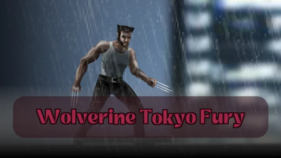 Wolverine Tokyo Fury: Wolverine Tokyo Fury Game | Spunky Play