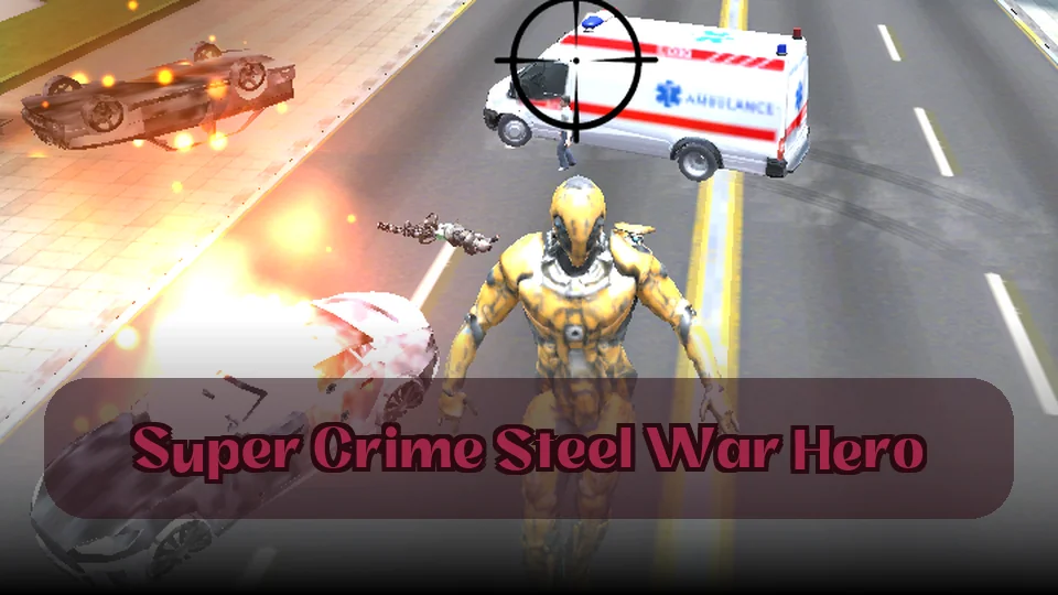 Super Crime Steel War Hero: Super Crime Steel War Hero Game | Spunky Play