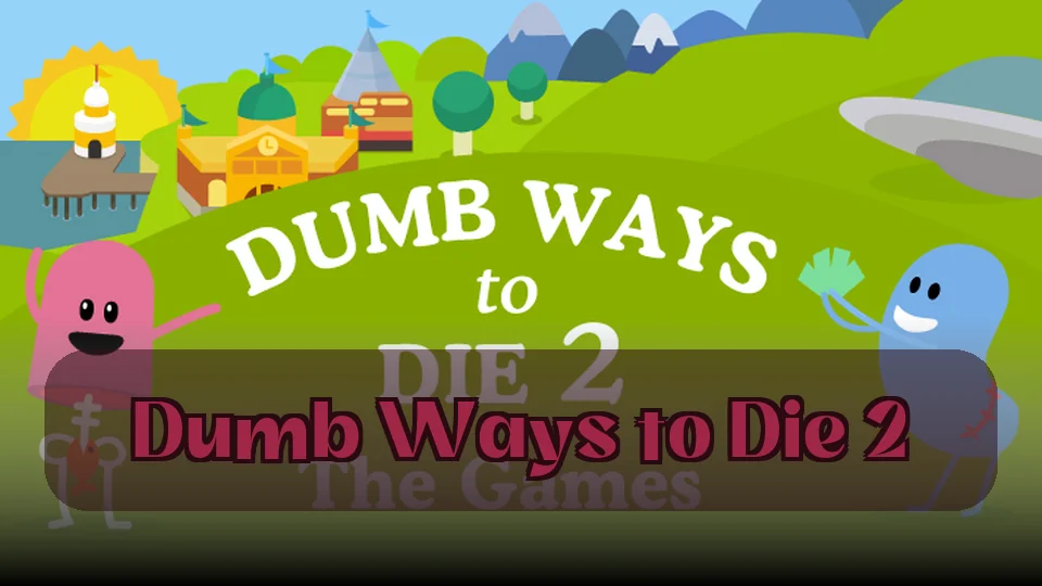 Dumb Ways to Die 2: Dumb Ways to Die 2 Game | Spunky Play