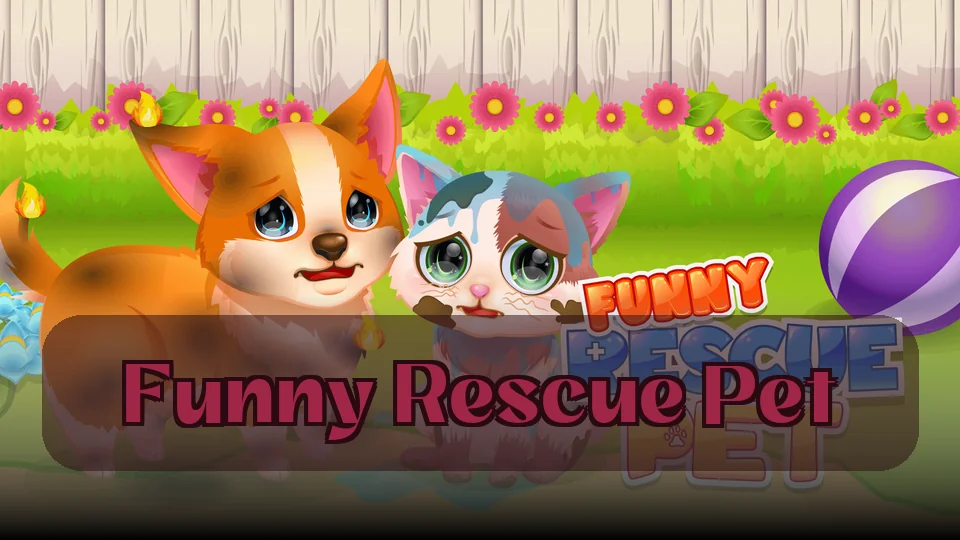 ファニー・レスキュー・ペット: ファニー・レスキュー・ペット ゲーム | Spunky Play