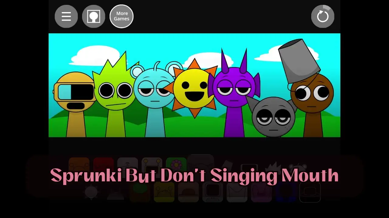 Sprunki But Don’t Singing Mouth: Experience Sprunki But Don’t Singing Mouth on Spunky Play