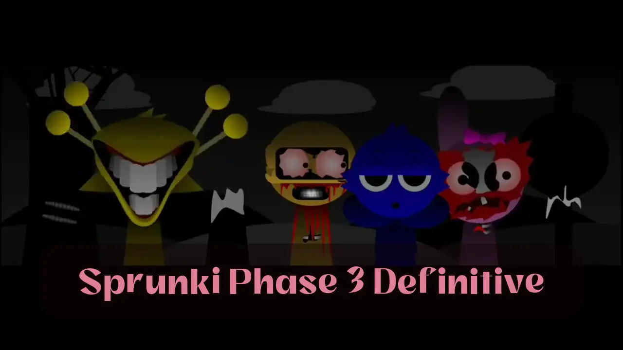 Sprunki Phase 3 Definitive: Master Sprunki Phase 3 Definitive Now