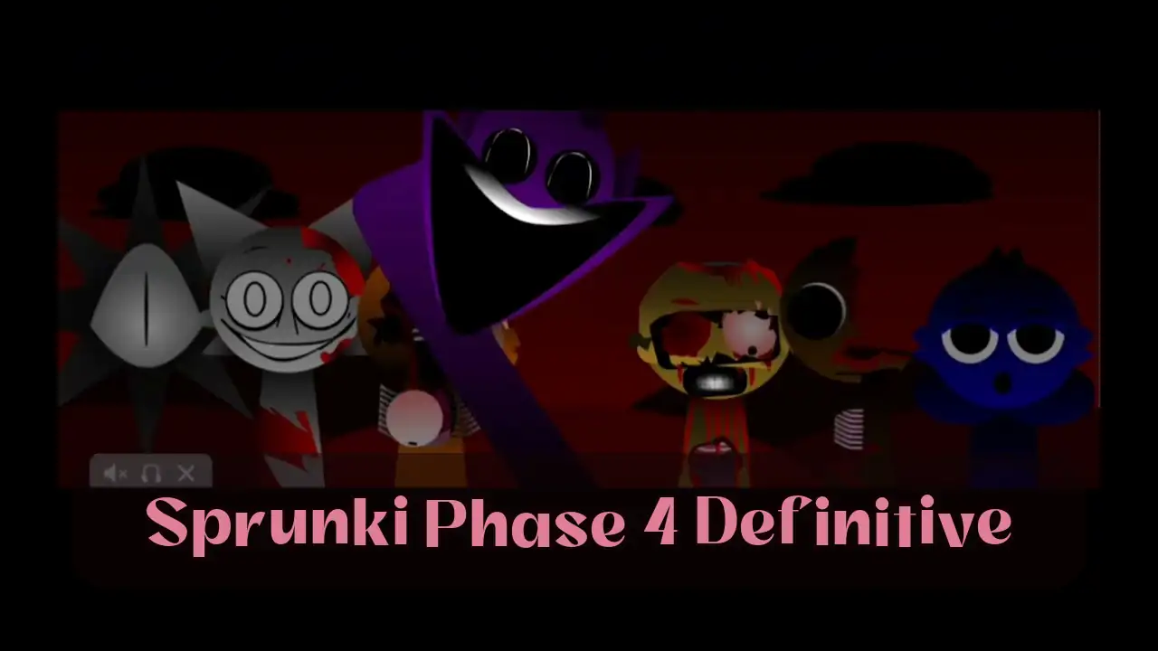 Sprunki Phase 4 Definitive: Master Sprunki Phase 4 Definitive