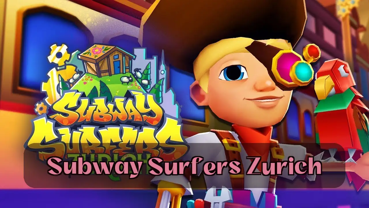 Subway Surfers Zurich: Play Subway Surfers Zurich Now